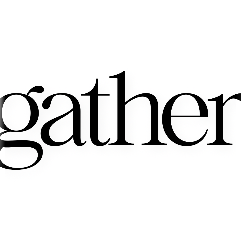 Gather